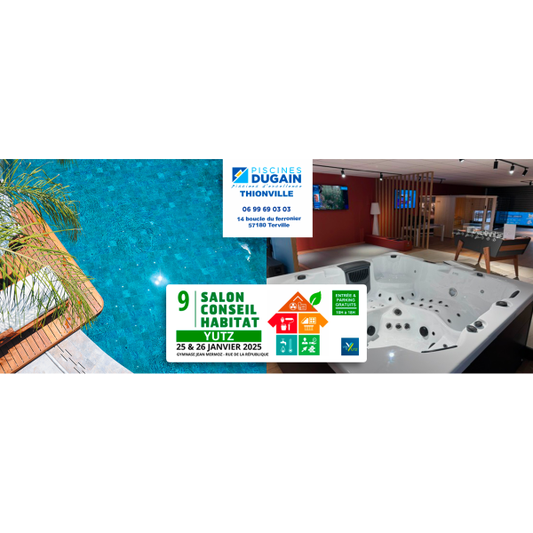 Acualité Piscines DUGAIN Thionville